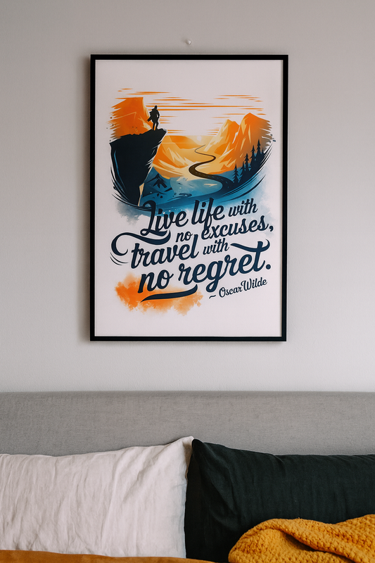 "Live life with no excuses, travel with no regret. - Oscar Wilde