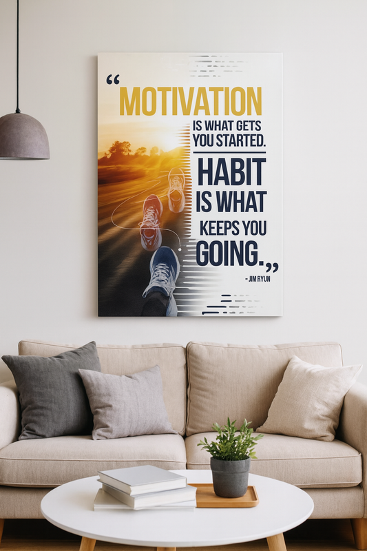 "Motivation is what gets you started. Habit is what keeps you going." - Jim Ryun