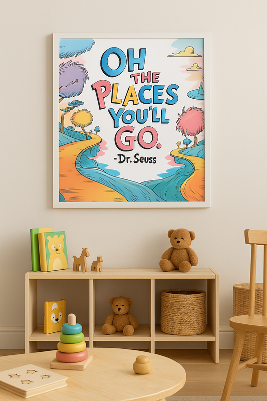 "Oh th places you'll go." - Dr. Seuss