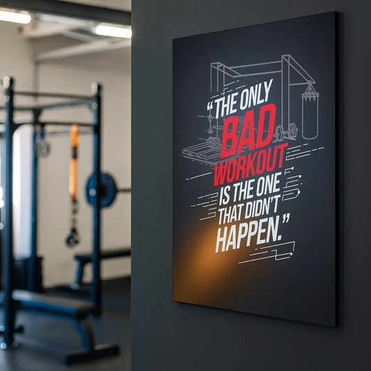 "The only bad workout is the one that didn't happen."